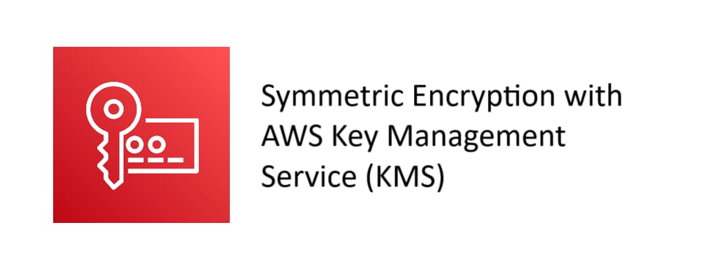 Protect your data with Symmetric Encryption in AWS using KMS